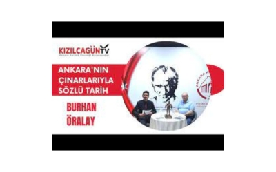 Ankara'nın Çınarlarıyla Sözlü Tarih | Burhan Öralay